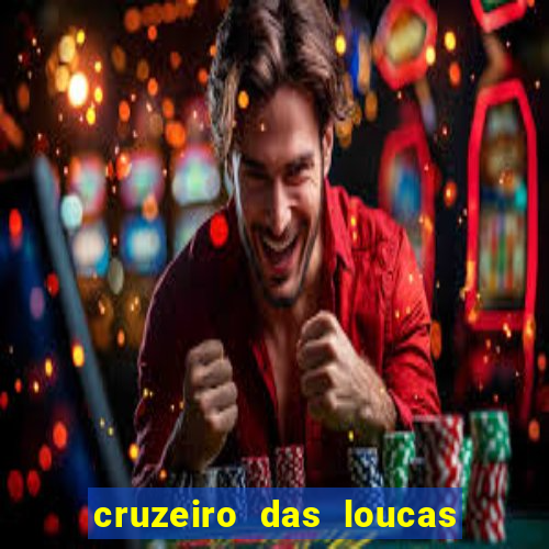 cruzeiro das loucas filme completo dublado